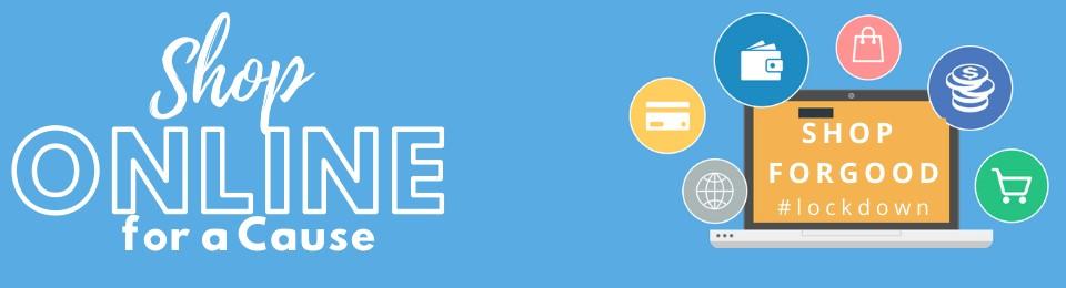 Go Online Shopping for a Cause During #Lockdown