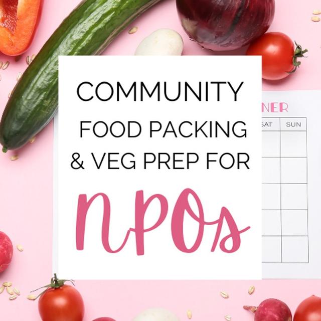 Community Food Packing & Veg Prep for NPOs