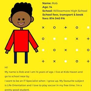 Help Kids Haven raise R14,540 for supporting Rob from Kids Haven to attend high school